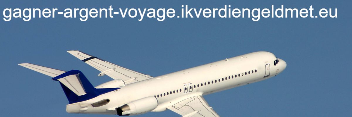 gagner-argent-voyage.ikverdiengeldmet.eu